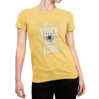 Be A Voice Not An Echo Tee