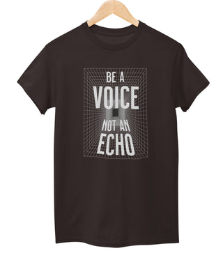 Be A Voice Not An Echo Tee