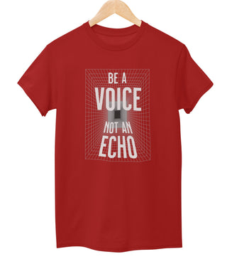 Be A Voice Not An Echo Tee