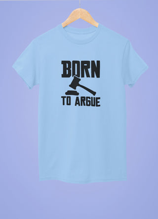 Born to Argue Half Sleeve T-Shirt