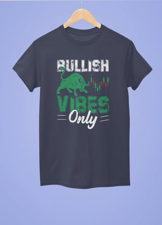 Bullish Vibes Only Half Sleeve T-Shirt