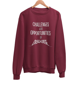 Challenges Are Opportunities Sweatshirt