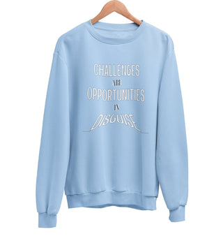 Challenges Are Opportunities Sweatshirt