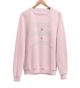 Challenges Are Opportunities Sweatshirt