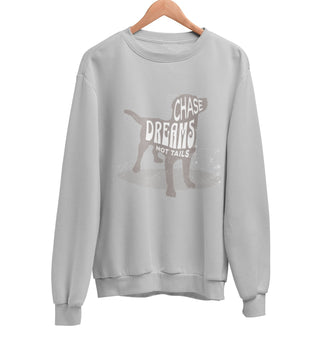 Chase Dreams Not Tails Sweatshirt