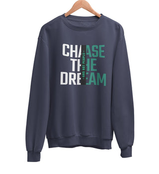 Chase The Dream Sweatshirt