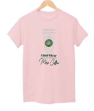 Less Talk More Coffee Tee