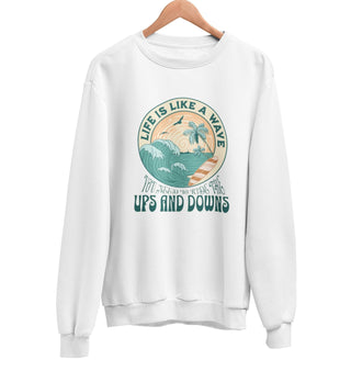 Life is Like a Wave Sweatshirt