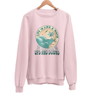 Life is Like a Wave Sweatshirt