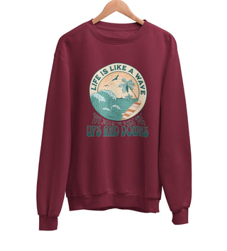 Life is Like a Wave Sweatshirt