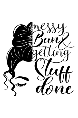 Messy Buns Getting Things Done Half Sleeve T-Shirt