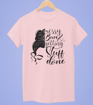 Messy Buns Getting Things Done Half Sleeve T-Shirt