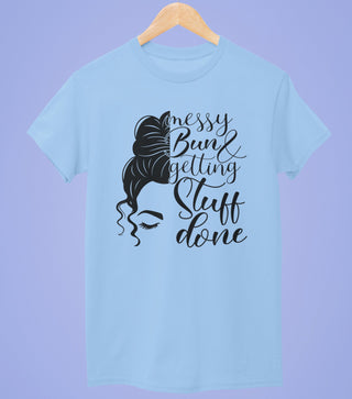 Messy Buns Getting Things Done Half Sleeve T-Shirt