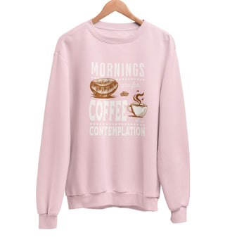 Mornings are for Coffee Sweatshirt