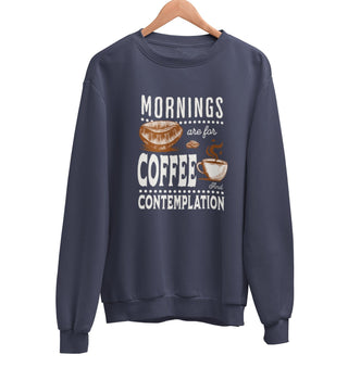 Mornings are for Coffee Sweatshirt