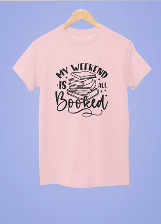 My Weekend Is All Booked Half Sleeve T-Shirt