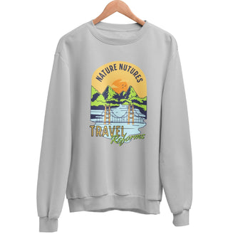 Nature Nurtures Travel Reforms Sweatshirt