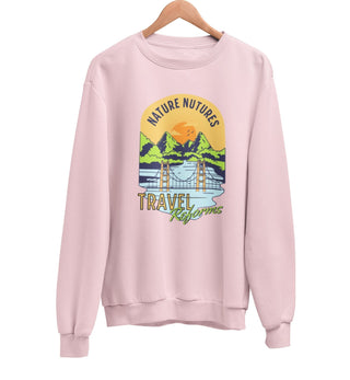 Nature Nurtures Travel Reforms Sweatshirt