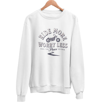 Ride More Worry Less Sweatshirt