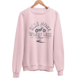 Ride More Worry Less Sweatshirt