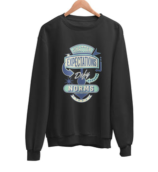 Shatter Expectations Sweatshirt